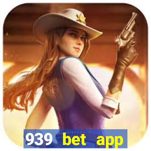 939 bet app download apk